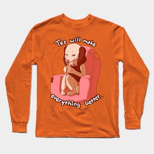 Tea will make everything better Long Sleeve T-Shirt